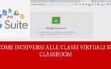 [GUIDA STUDENTI] Iscrizione nelle classi virtuali su Classroom